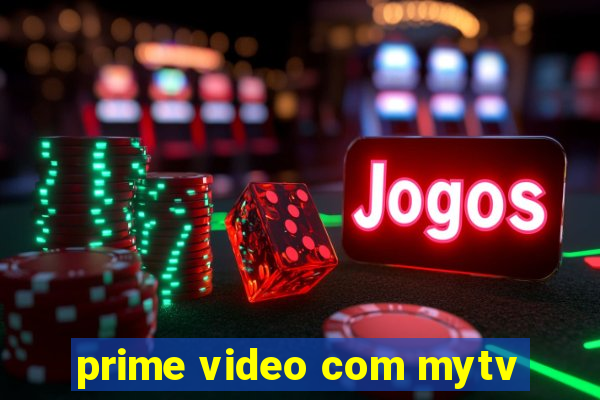 prime video com mytv